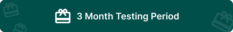 3 Month Testing Period